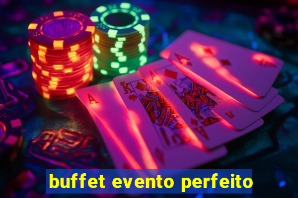 buffet evento perfeito